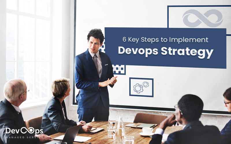 6 Key Steps to Implement DevOps Strategy in Organization